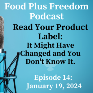 Podcast # 14 Read Your Product Labels: It might have changed